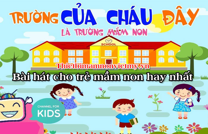 Những bài hát cho trẻ mầm non hay nhất - Thiết bị mầm non Việt Mỹ