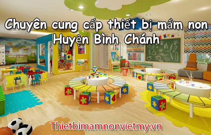 Chuyen Cung Cap Thiet Bi Mam Non Huyen Binh Chanh 1