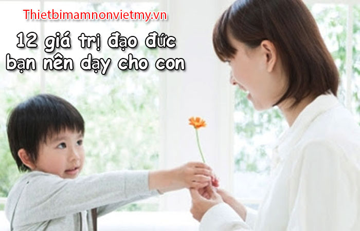 12 Gia Tri Dao Duc Ma Ban Nen Day Cho Con Tu Be 1