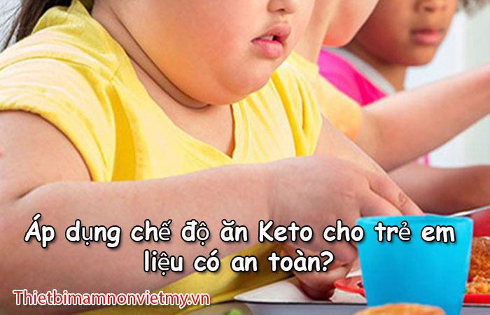 Ap Dung Che Do An Keto Cho Tre Em Lieu Co An Toan 1 1