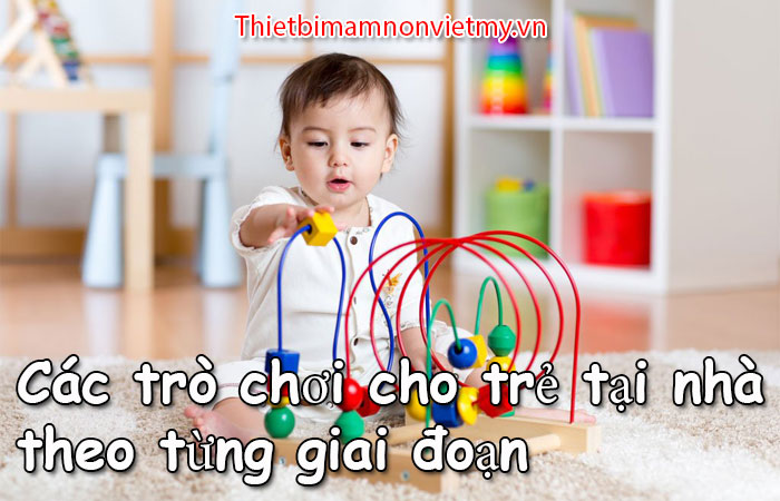 Cac Tro Choi Cho Tre Tai Nha Theo Tung Giai Doan 1 1
