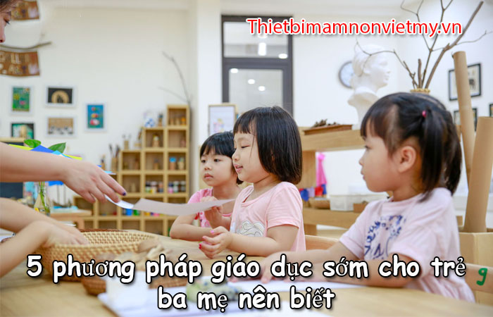 5 Phuong Phap Giao Duc Som Cho Tre Ba Me Nen Biet 1 1