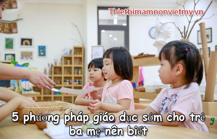 5 Phuong Phap Giao Duc Som Cho Tre Ba Me Nen Biet 1