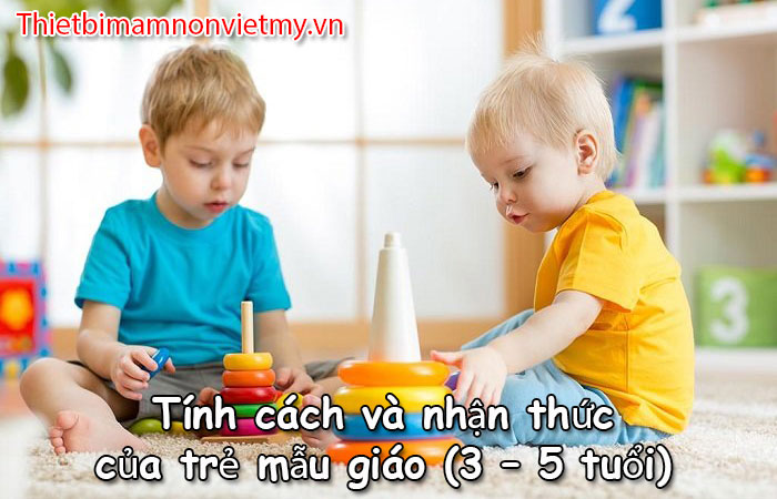 Tinh Cach Va Nhan Thuc Cua Tre Mau Giao 3 5 Tuoi Cha Me Can Biet 1