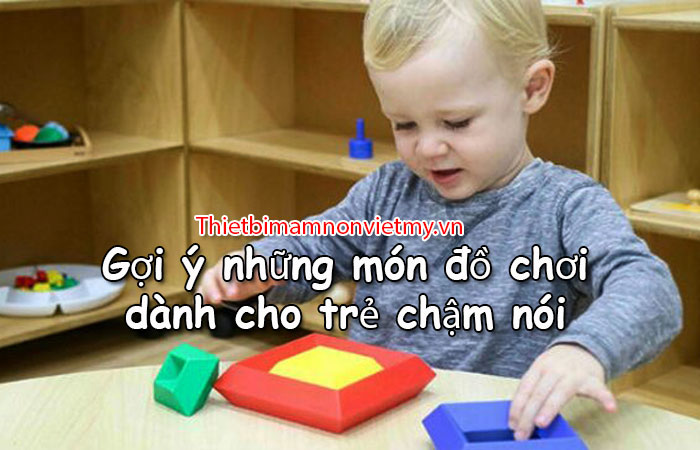Goi Y Nhung Mon Do Choi Danh Cho Tre Cham Noi 1
