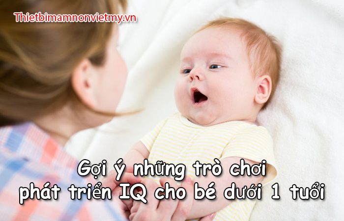 Goi Y Nhung Tro Choi Phat Trien Iq Cho Be Duoi 1 Tuoi 1